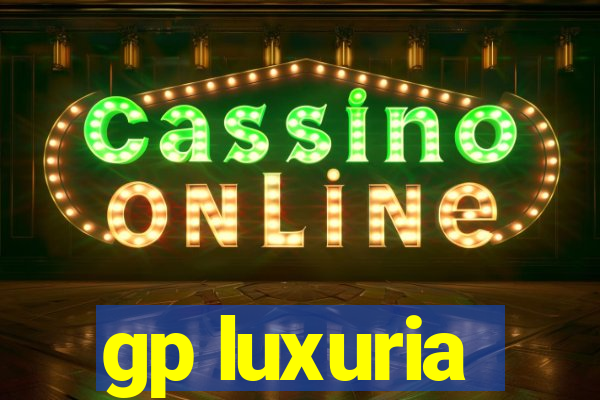 gp luxuria